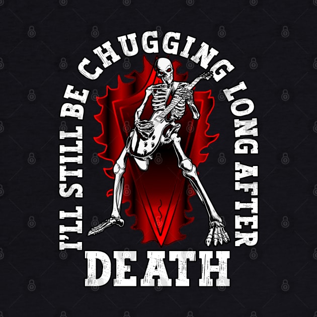 Still Be Chugging After Death Metal Music Fan by Gothic Rose Designs